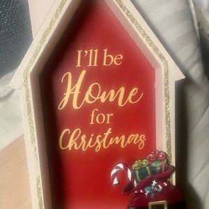 NWT…cute house stand up sign that says I’ll be home for Christmas!!!